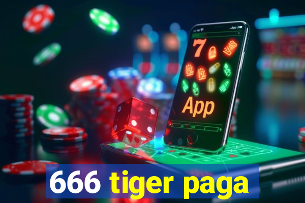 666 tiger paga